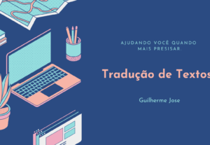 Eu vou traduzir seu texto, e-book ou redação.