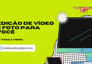 Eu vou fazer uma edição de vídeo ou foto perfeita para você.