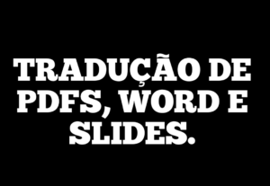 Eu vou Fazer Tradução de PDFs, Word e Slides, 60 páginas