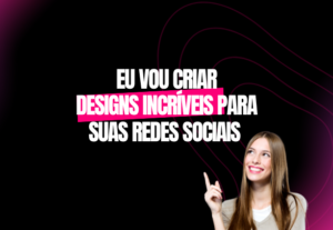 Eu vou criar criativos para sua redes sociais