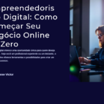 Eu vou Começar Seu Negócio Online do Zero.