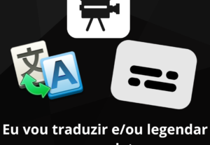 Eu vou traduzir e/ou legendar seu projeto