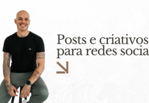 Eu vou fazer posts e criativos para rede social e anúncios