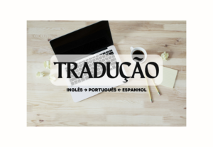 Eu vou traduzir do Inglês/Espanhol para Português e vice-ver...
