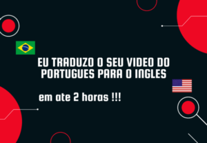 Eu vou Traduzir e narra seu vídeo do português para o inglês