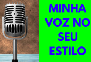 Eu vou fazer a locução/narração que você precisa