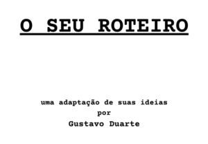 Eu vou transformar suas ideias em um roteiro