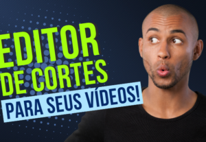 Eu vou criar cortes dos seus vídeos