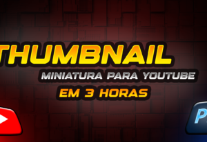 Eu vou fazer a thumbnail/miniatura do seu canal do Youtube