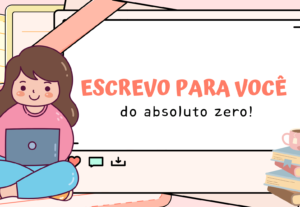 Eu vou redigir o seu texto do absoluto zero