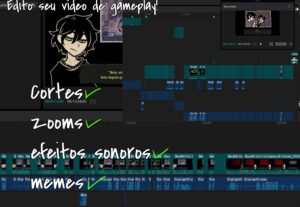 Eu vou editar o seu vídeo de gameplay