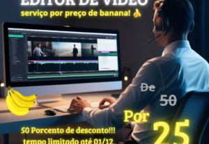Eu vou Editar o seu vídeo
