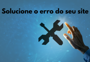 Eu vou resolver o erro do seu site