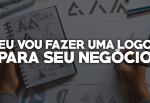 Eu vou fazer uma logo para seu negócio