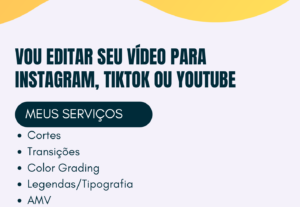 Eu vou editar seu vídeo para o youtube, reels ou tiktok