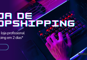 Eu vou fazer uma loja de Dropshipping profissional