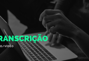 Eu vou transcrever seus áudios e vídeos.
