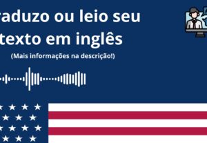 Eu vou ler/traduzir um texto em inglês de sua preferência.