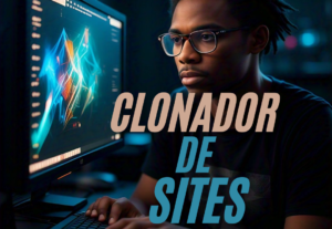 Eu vou clonar qualquer site que você precisar.
