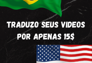 Eu vou Traduzir seu video do inglês para o português Agora