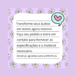 Eu vou transformar o seu áudio em um arquivo de texto