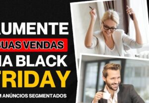 Eu vou subir os anúncios da sua empresa para a Black Friday ...