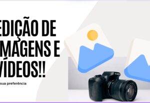Eu vou Fazer edição de imagens e vídeos