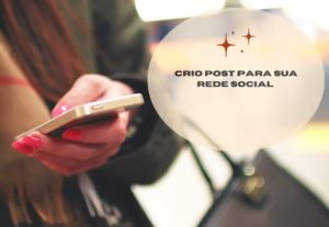 Eu vou criar post para redes sociais do seu negocio