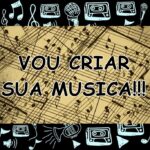 Eu vou criar uma musica do seu jeito