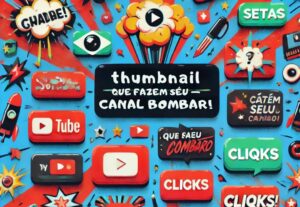 Eu vou fazer Thumbnails Criativas para Aumentar Seus cliques