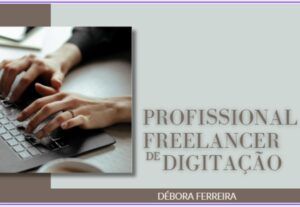 Eu vou fazer Transcrições, E-books, Digitação, Relatórios