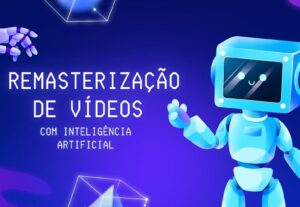 Eu vou remasterizar seu vídeo para você