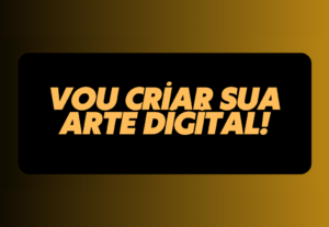 Eu vou criar sua arte digital