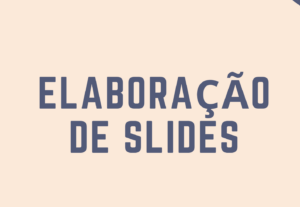 Eu vou fazer o seu slide