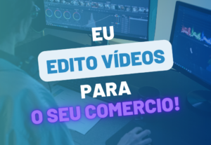 Eu vou Editar seu vídeo do jeito que você quiser.