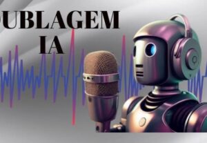 Eu vou fazer a dublagem do seu vídeo feito por ia