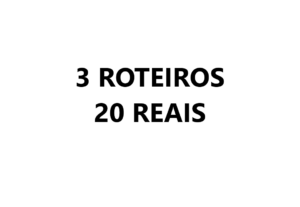 Eu vou criar 3 roteiros por 20 reais.