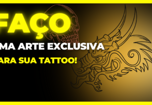 Eu vou fazer uma arte exclusiva de tatuagem para você
