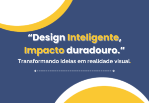 Eu vou transformar suas ideias em designs incríveis.