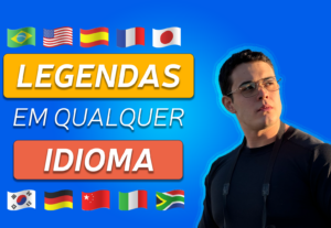 Eu vou criar legendas para os seus vídeos em qualquer idioma...