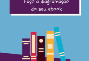 Eu vou Diagramar o seu ebook