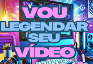 Eu vou legendar seus videos independente do tamanho.