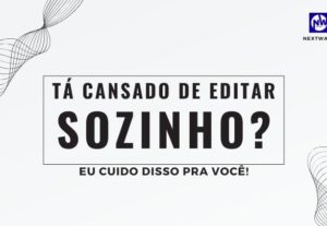 Eu vou  editar seus videos