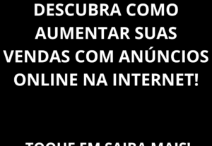 Eu vou aumentar suas vendas com anúncios online.
