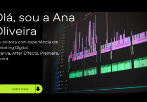 Eu vou editar seus vídeos e legendar para as redes sociais.