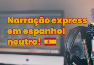 Eu vou criar sua narração em espanhol neutro