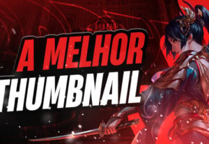 Eu vou fazer a melhor Thumbnail para o seu vídeo
