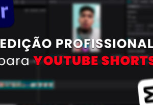 Eu vou editar seu vídeo pro shorts do Youtube