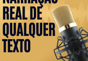 Eu vou narrar seu texto de qualquer tamanho com qualquer voz