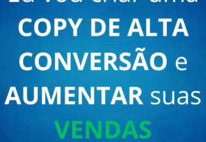 Eu vou criar uma copy de alta conversão e aumentar suas vend...